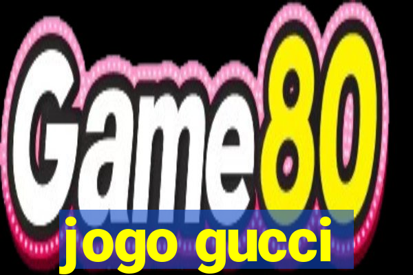 jogo gucci